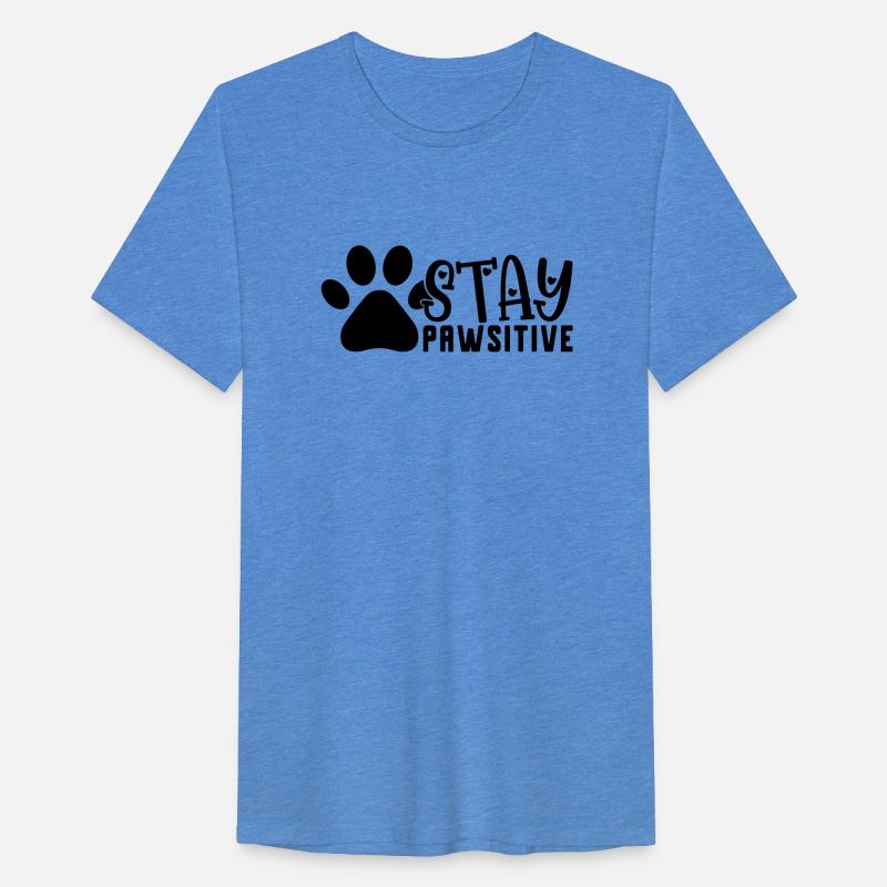 STAY PAWSITIVE Positive thinking dog lover