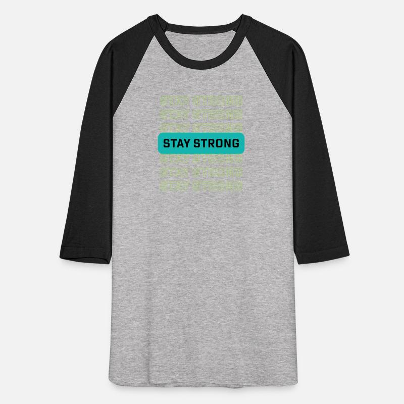 Stay Strong – Inspirational Resilience Quote Tee
