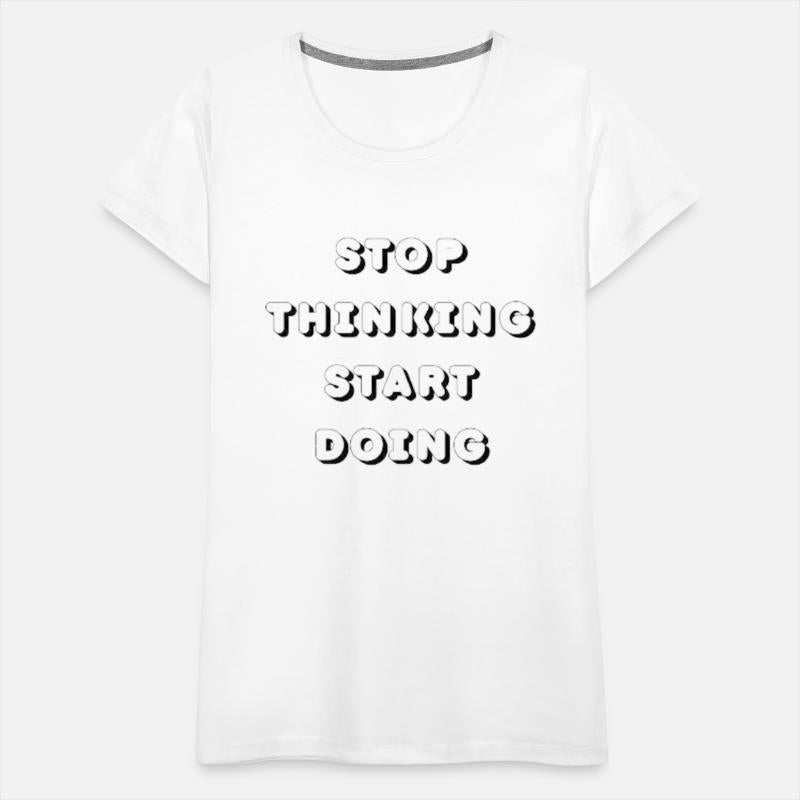 stop thinking and start doing