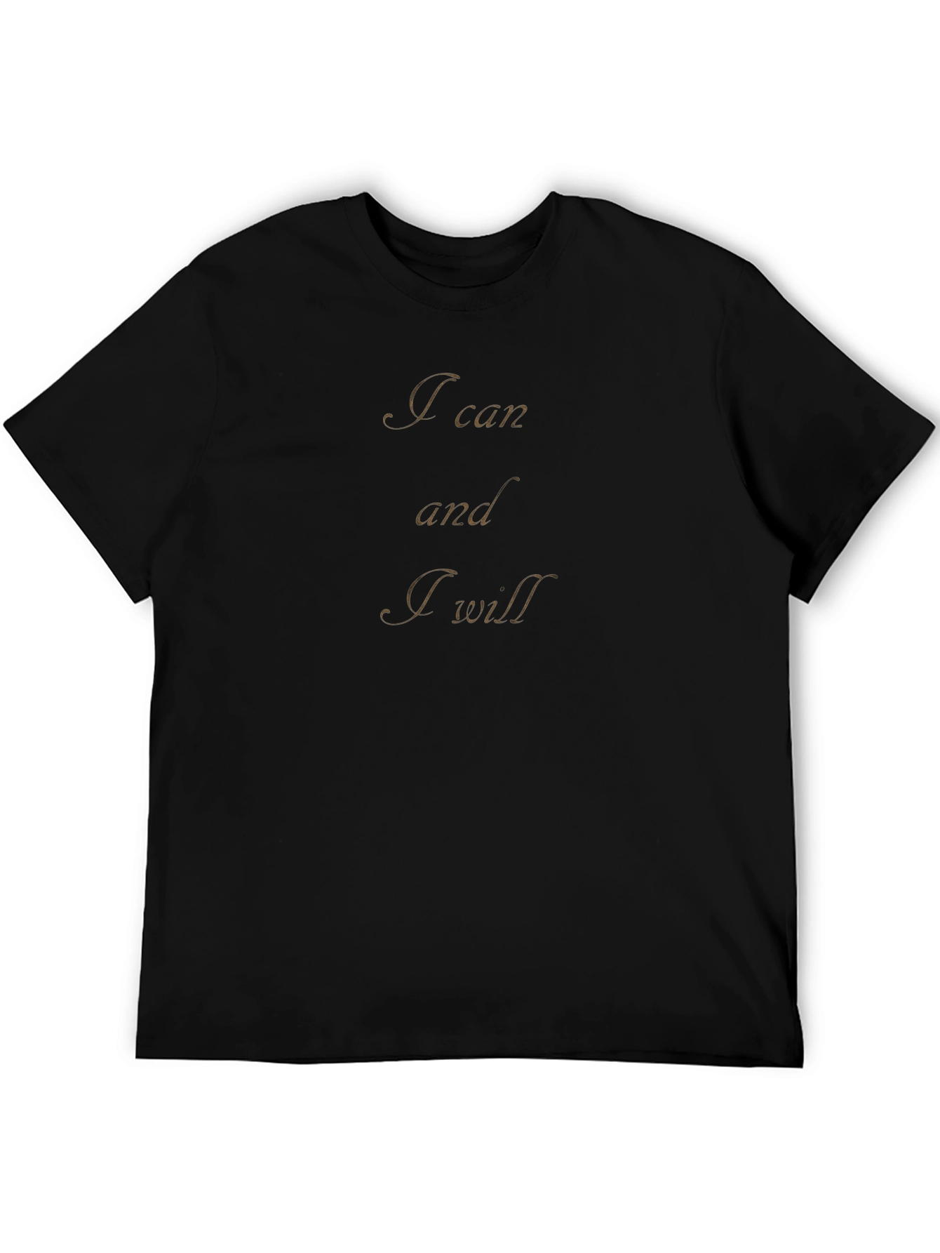 Motivational I Can and I Will Black T-Shirt