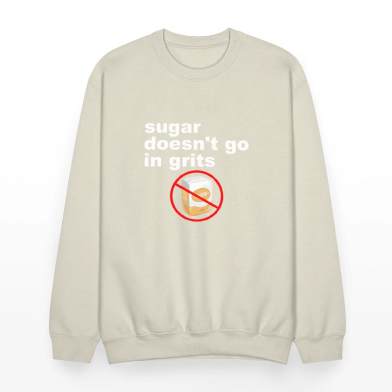 Sugar Doesn't Go In Grits