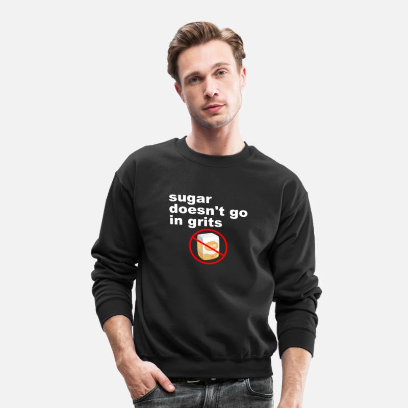 Sugar Doesn't Go In Grits