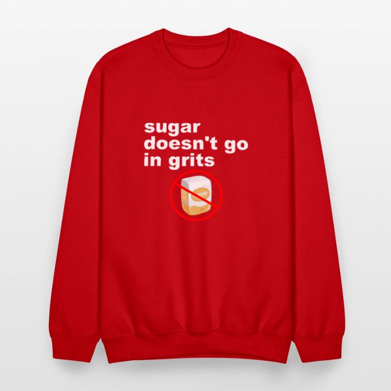 Sugar Doesn't Go In Grits