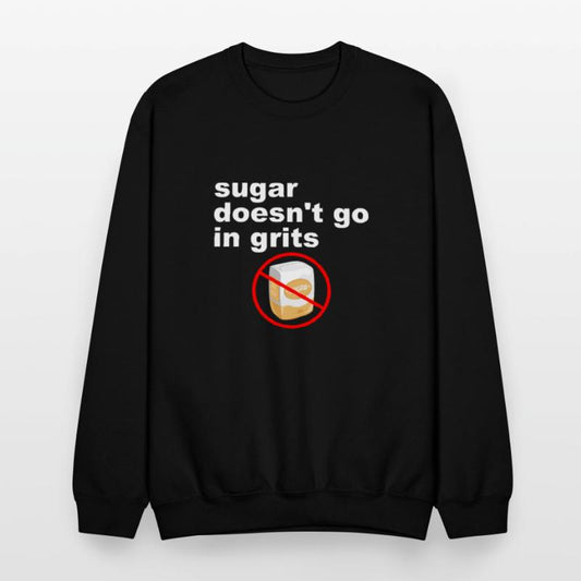 Sugar Doesn't Go In Grits