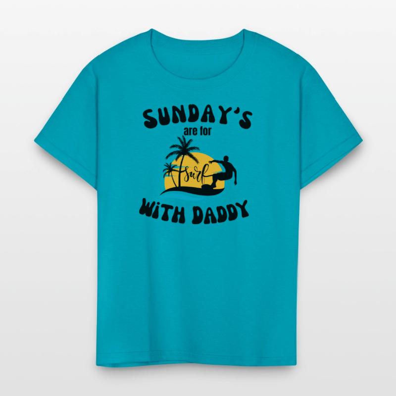 Sunday's are for Surfing with Daddy, Father's Day