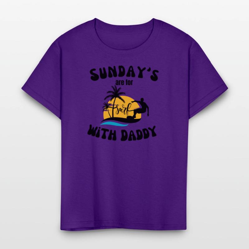 Sunday's are for Surfing with Daddy, Father's Day