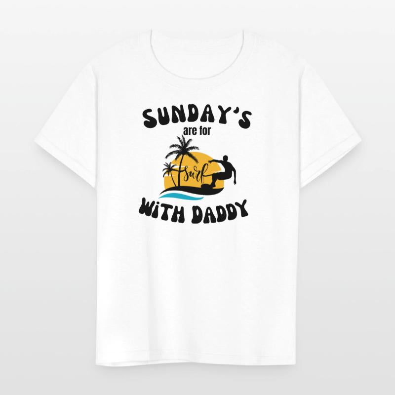 Sunday's are for Surfing with Daddy, Father's Day