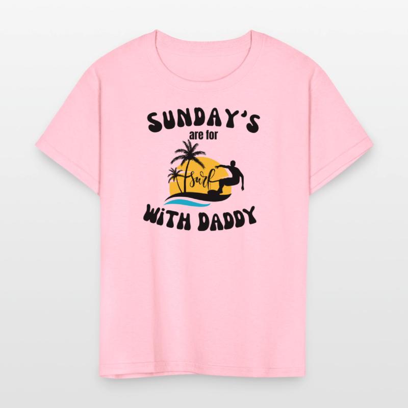 Sunday's are for Surfing with Daddy, Father's Day