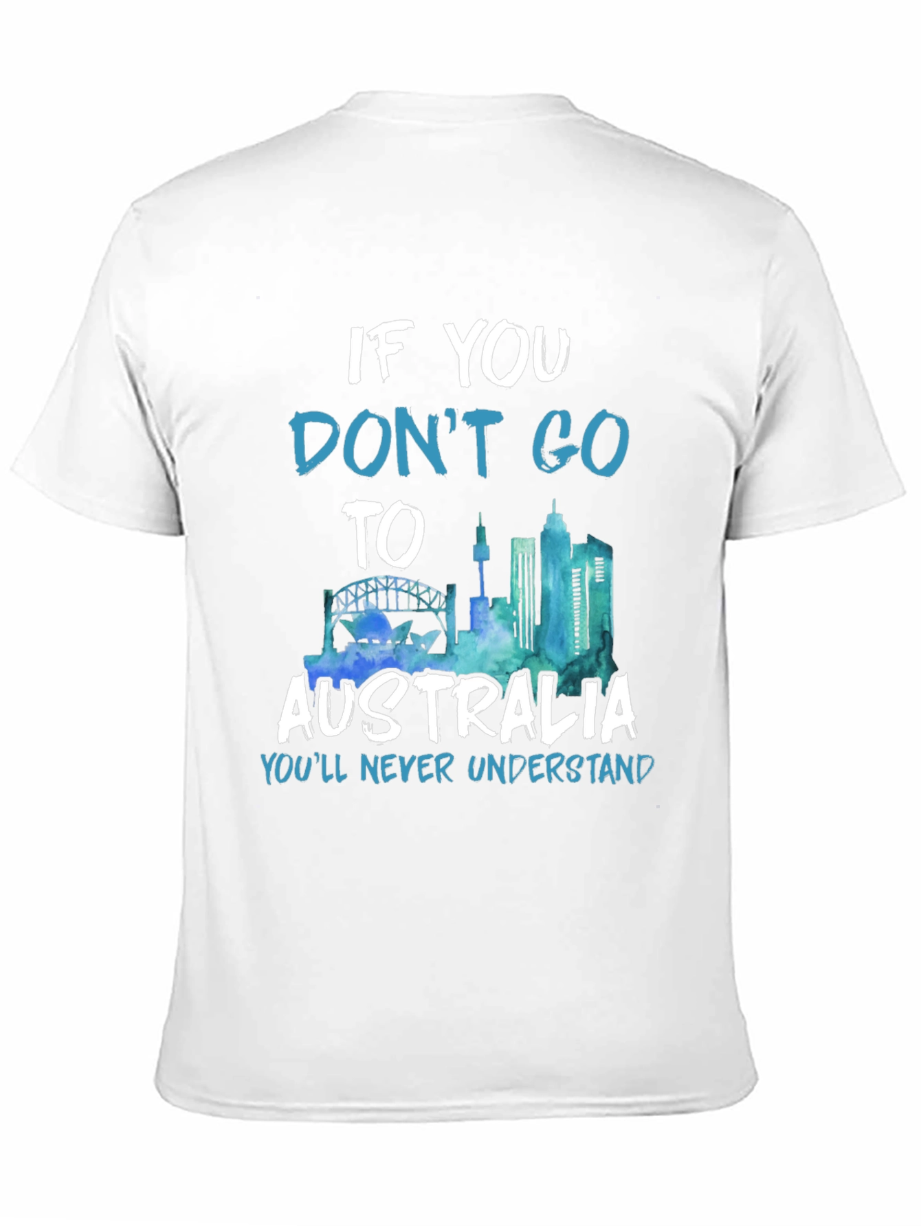 Australia Graphic T-Shirt - Youll Never Understand