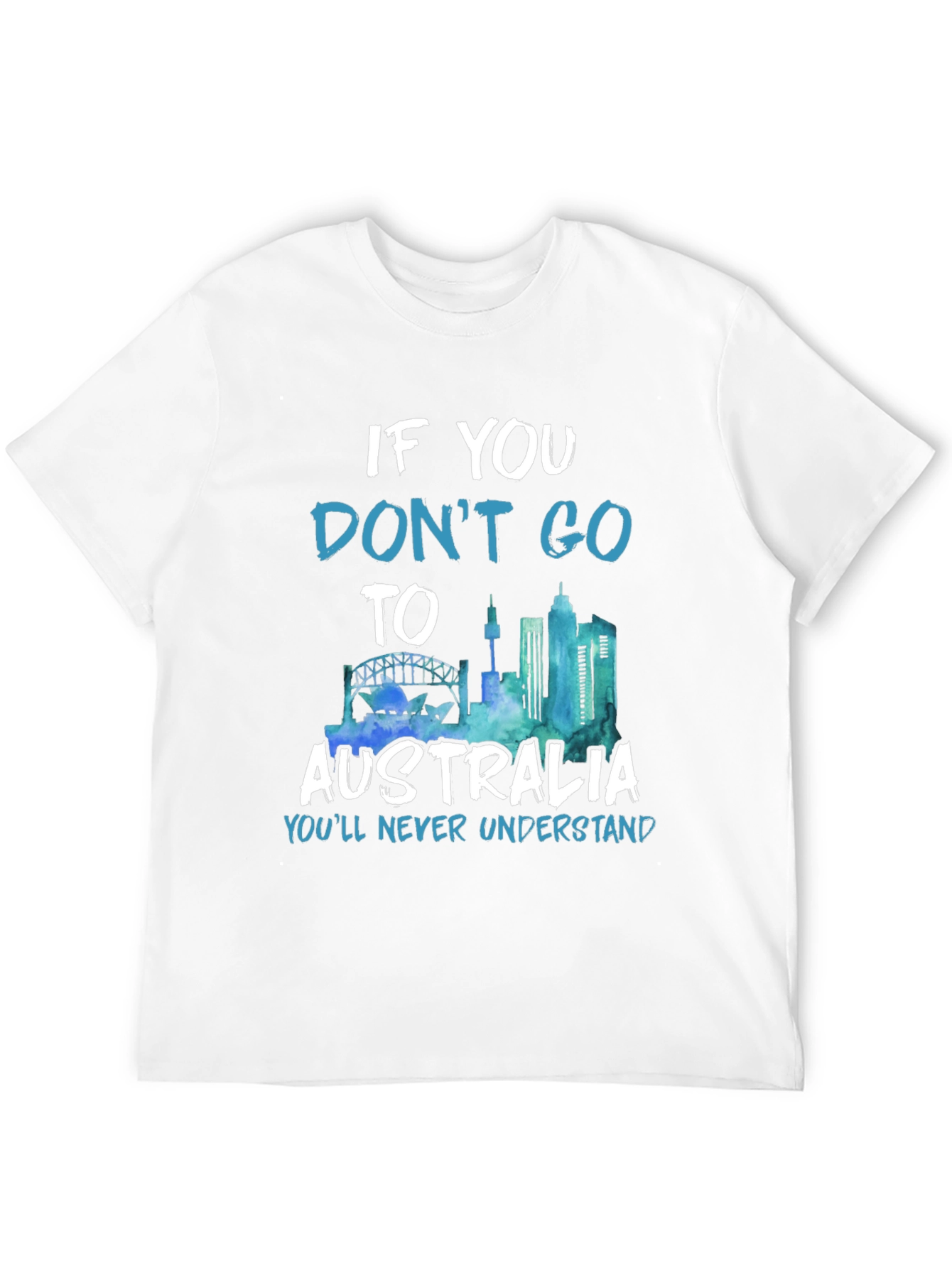 Australia Graphic T-Shirt - Youll Never Understand