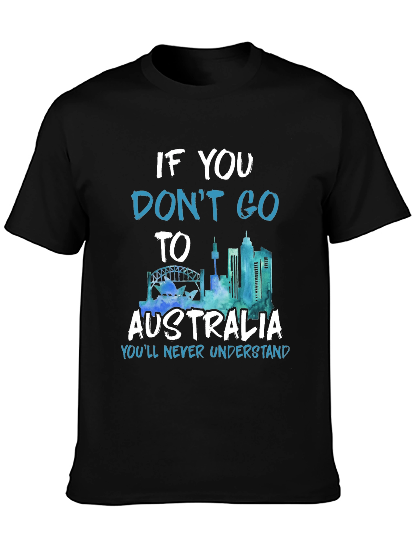 Australia Graphic T-Shirt - Youll Never Understand
