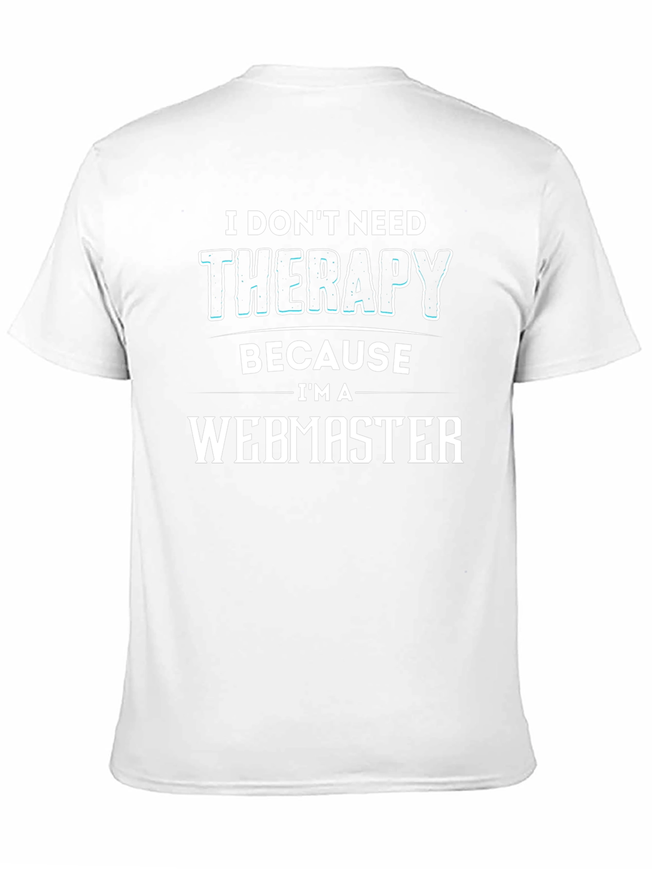 Webmaster Therapy T-Shirt - Funny IT Humor Tee