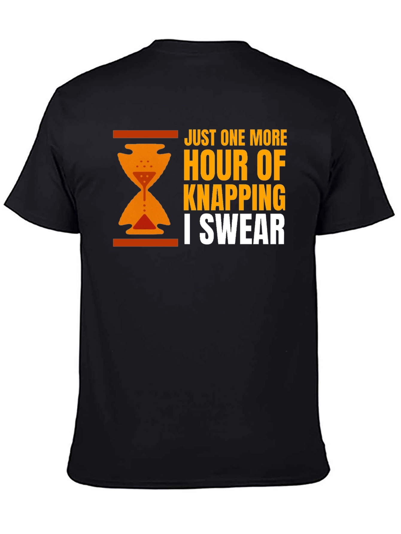 Just One More Hour Of Knapping Funny T-Shirt