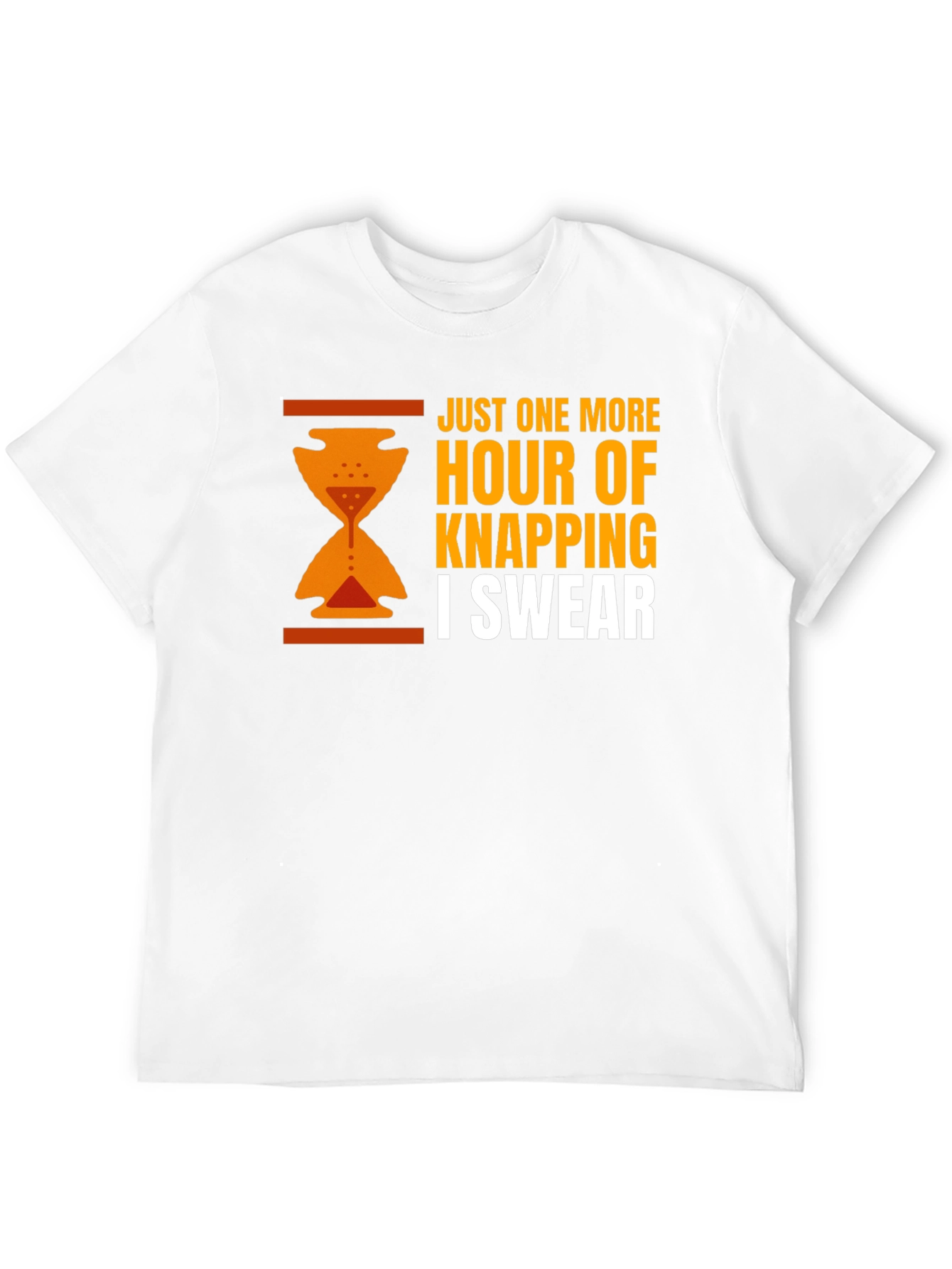 Just One More Hour Of Knapping Funny T-Shirt