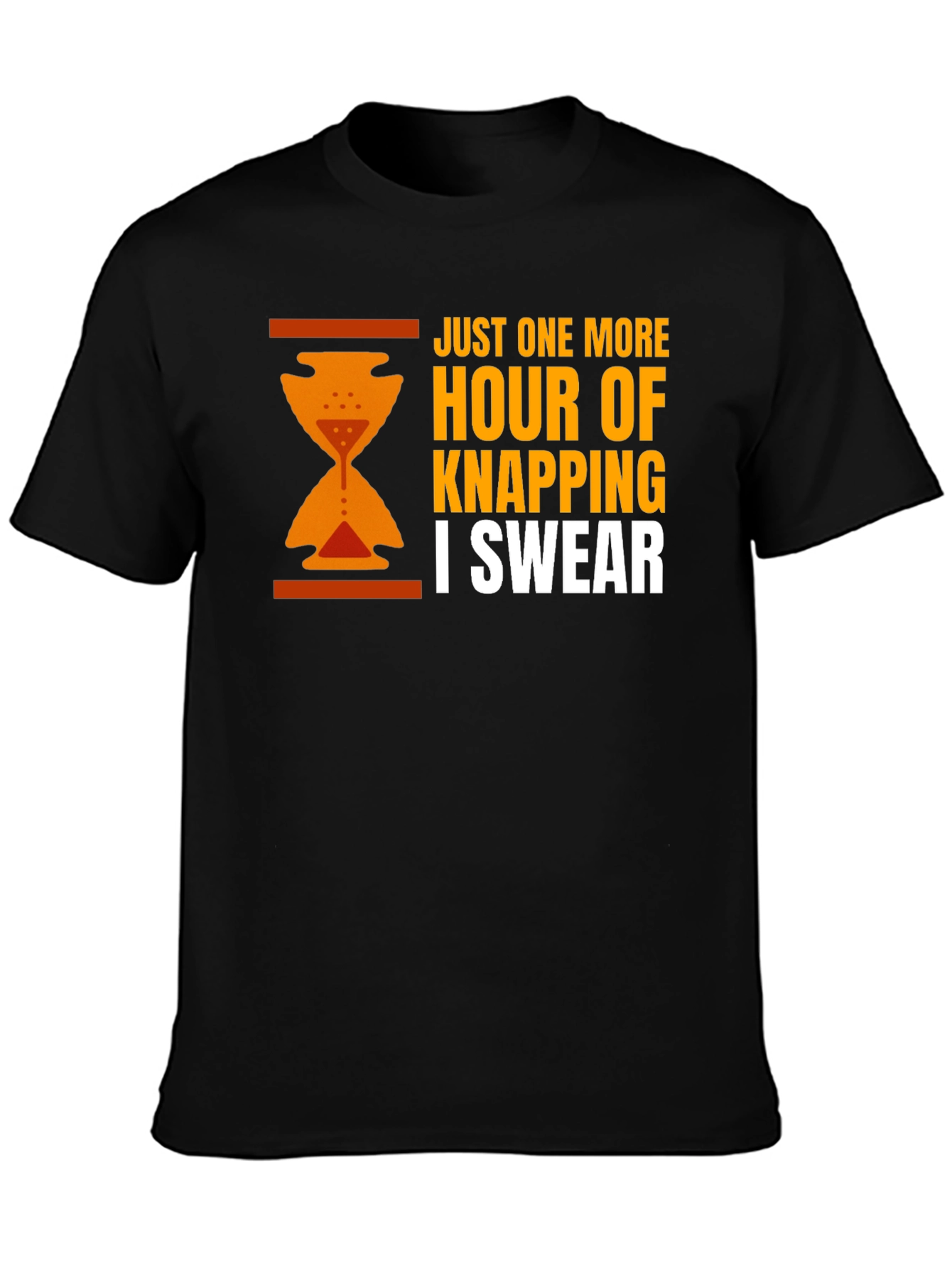 Just One More Hour Of Knapping Funny T-Shirt
