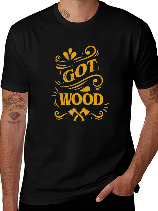 Got Wood Lumberjack T-Shirt - Soft Cotton Crew Neck Tee