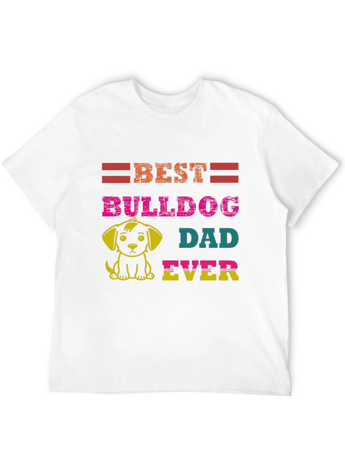 Best Bulldog Dad Ever Graphic T-Shirt