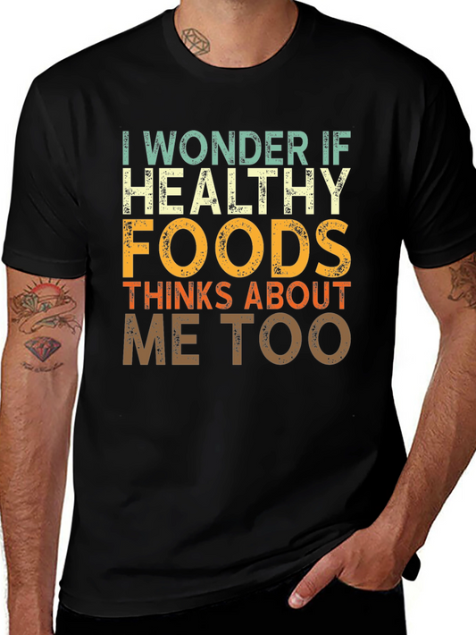 I Wonder If Healthy Foods Funny Graphic Tee