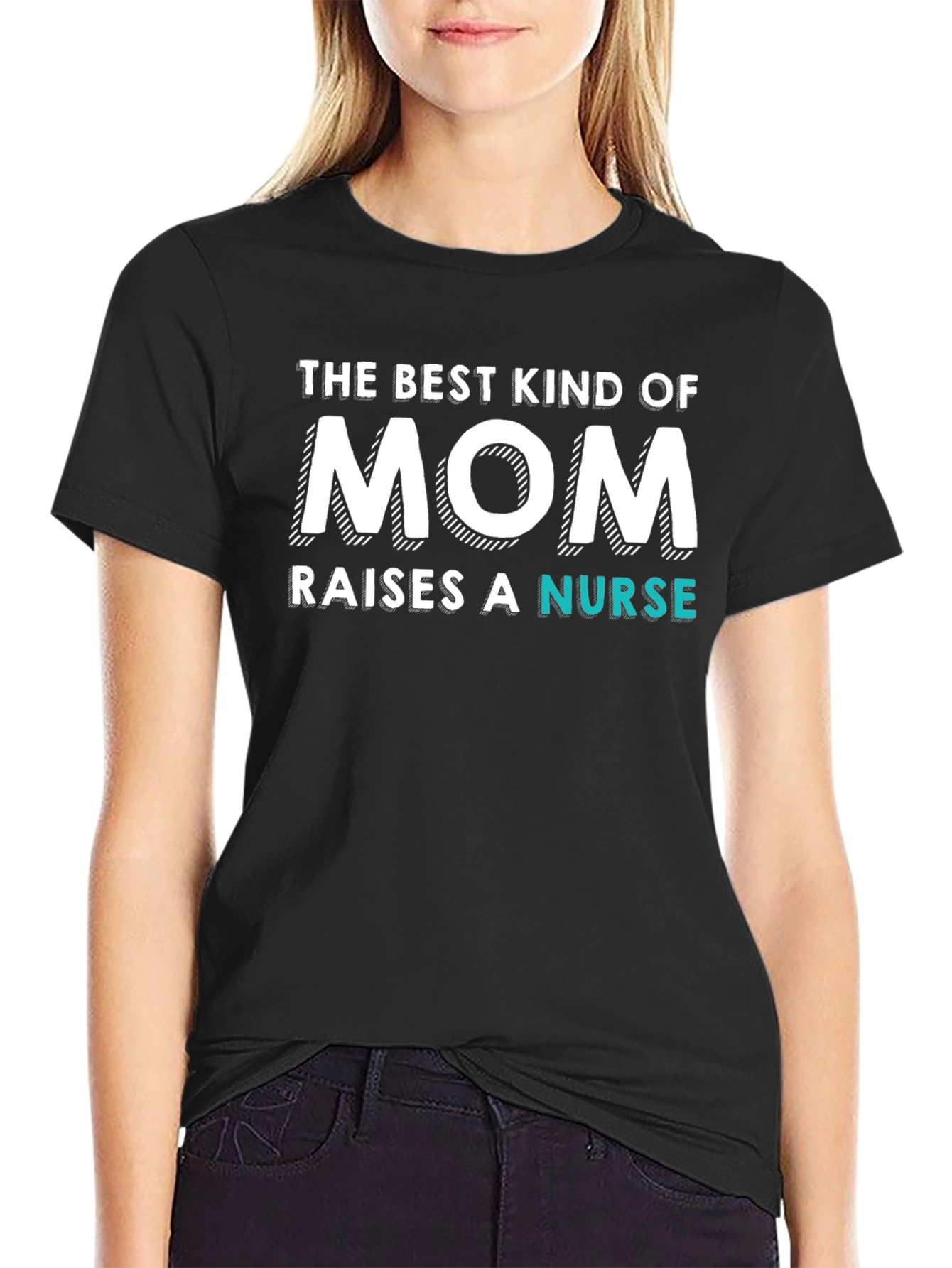 Best Mom Raises a Nurse - Novelty T-Shirt