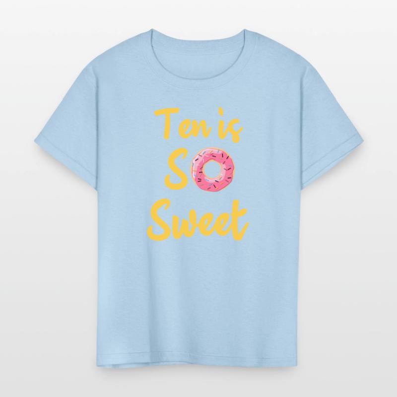 Ten Is So Sweet, 9th Birthday ten Birthday tee