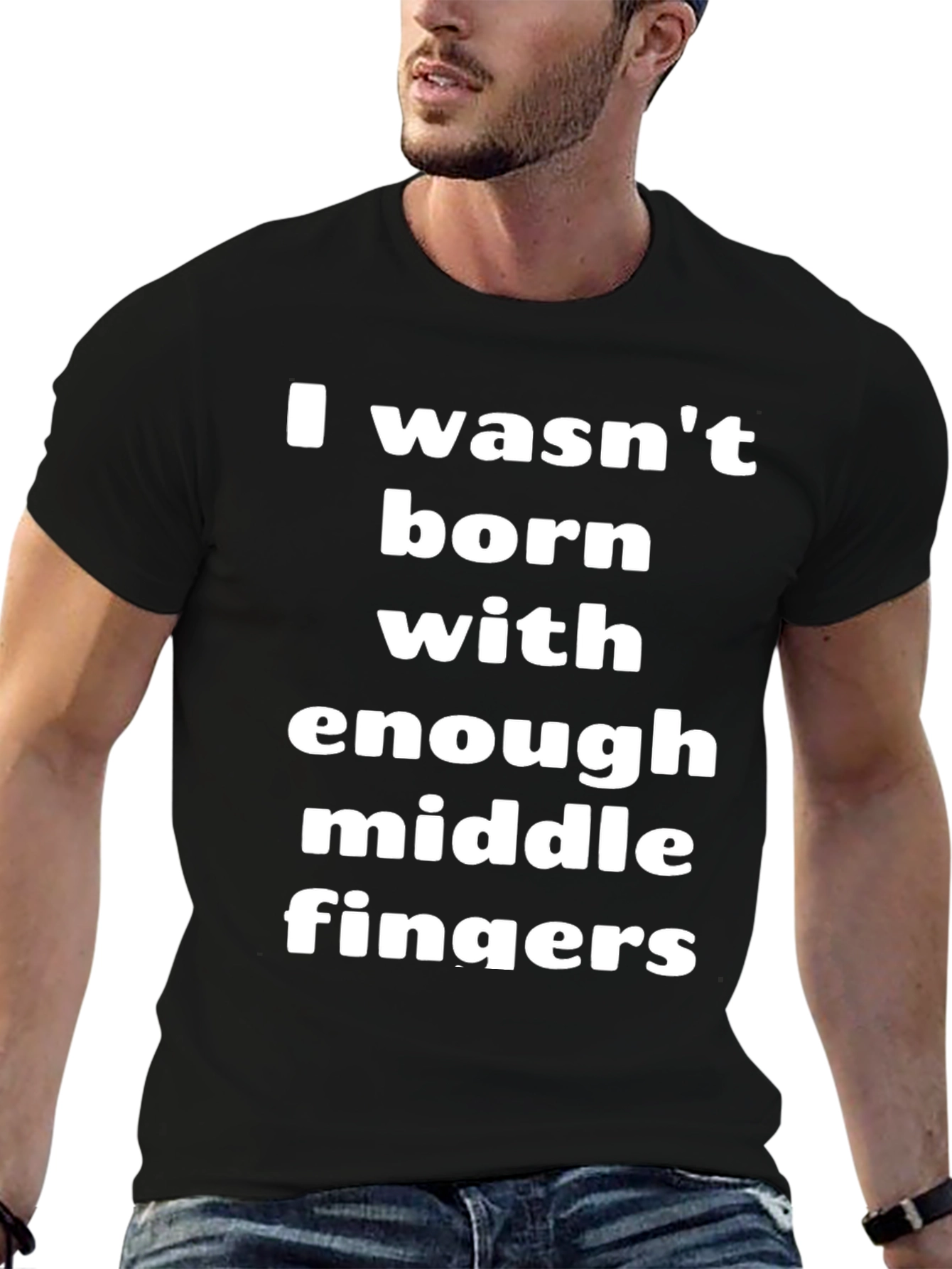I Wasnt Born With Enough Middle Fingers T-Shirt