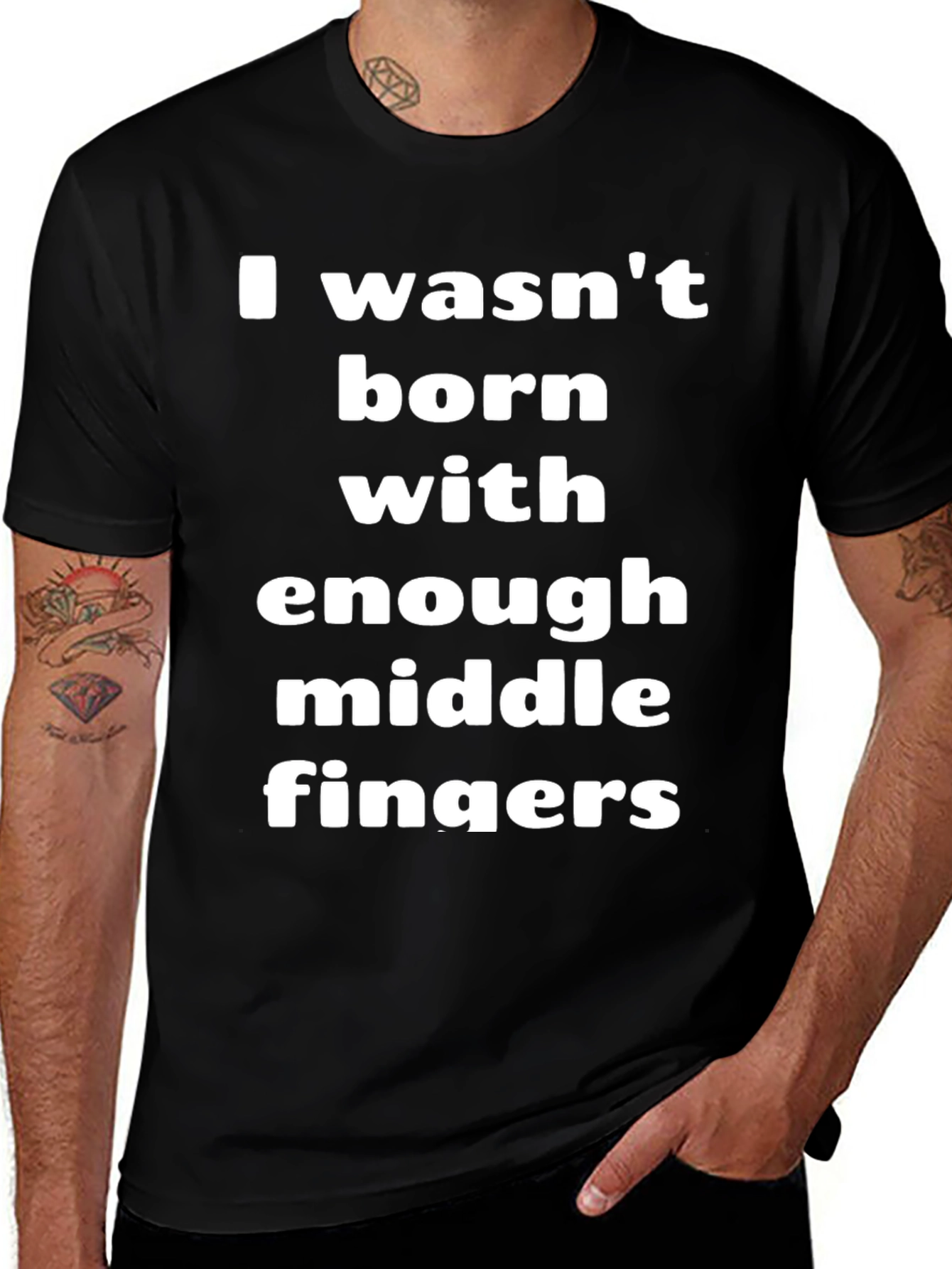 I Wasnt Born With Enough Middle Fingers T-Shirt