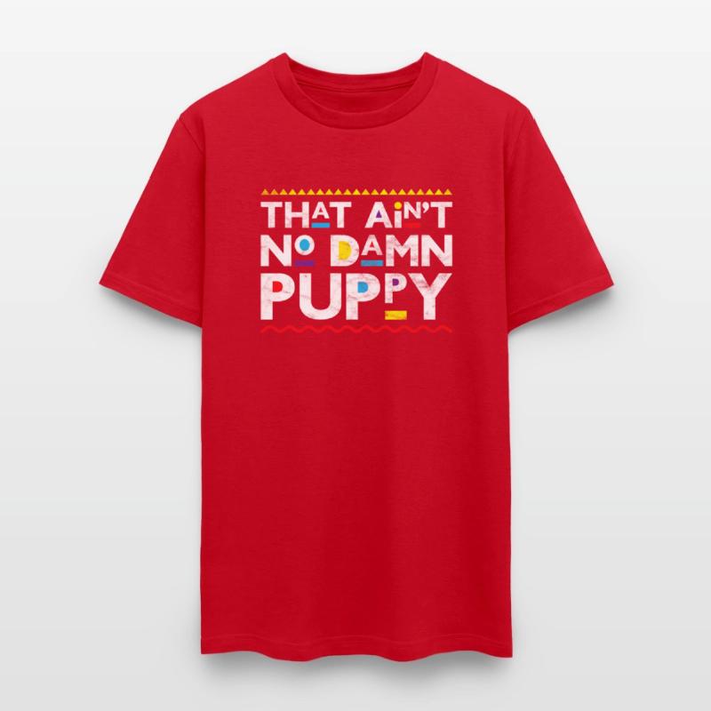 That Ain'T No Damn Puppy Throwback 90S