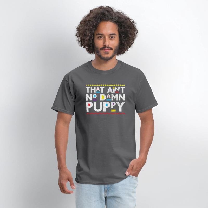 That Ain'T No Damn Puppy Throwback 90S