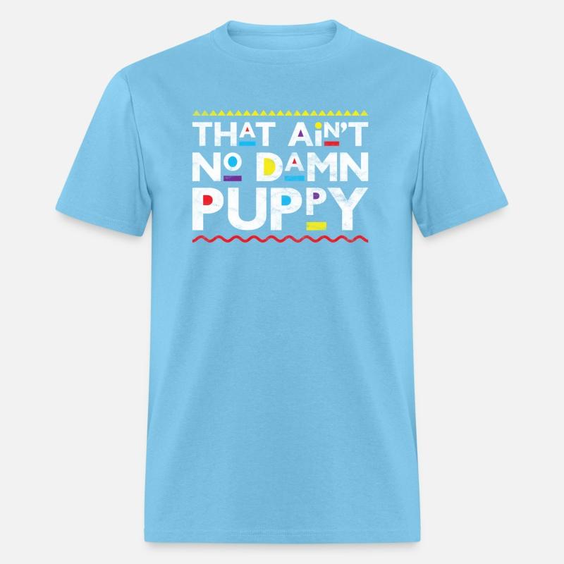 That Ain'T No Damn Puppy Throwback 90S