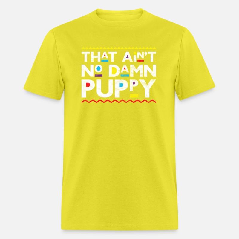 That Ain'T No Damn Puppy Throwback 90S