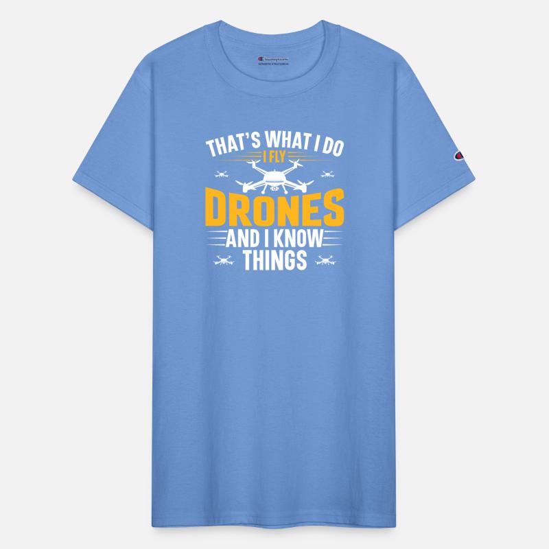 That s What I Do I Fly Drones And I Know Things
