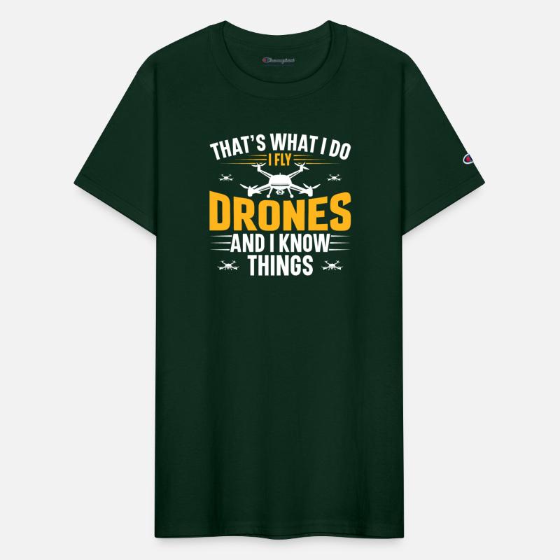 That s What I Do I Fly Drones And I Know Things