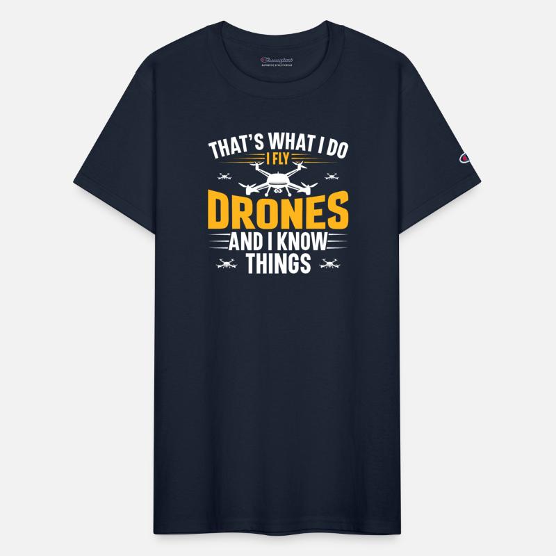 That s What I Do I Fly Drones And I Know Things