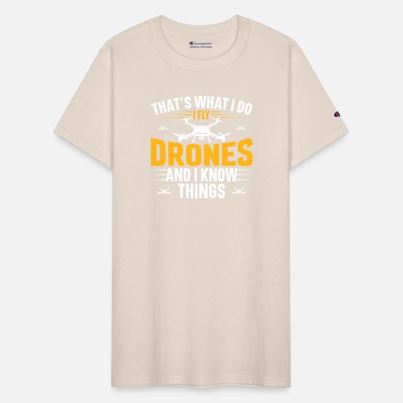 That s What I Do I Fly Drones And I Know Things
