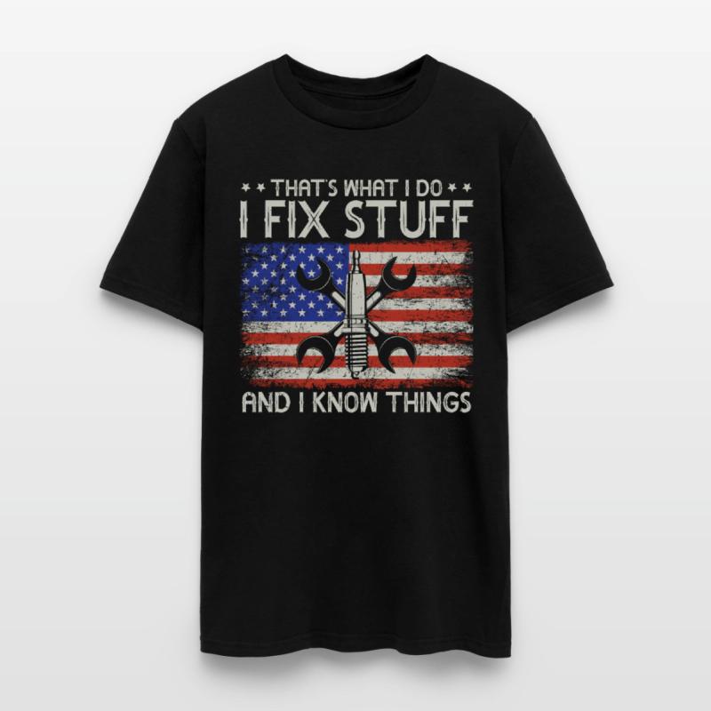 That's What I Do I Fix Stuff And I Know Things