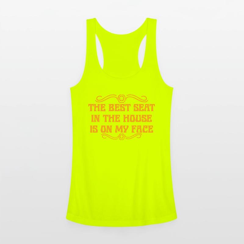 The Best Seat In The House Is On My Face