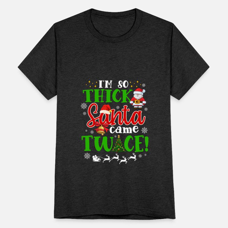 Thick Girl Christmas I'm So Thick Santa Came Twice