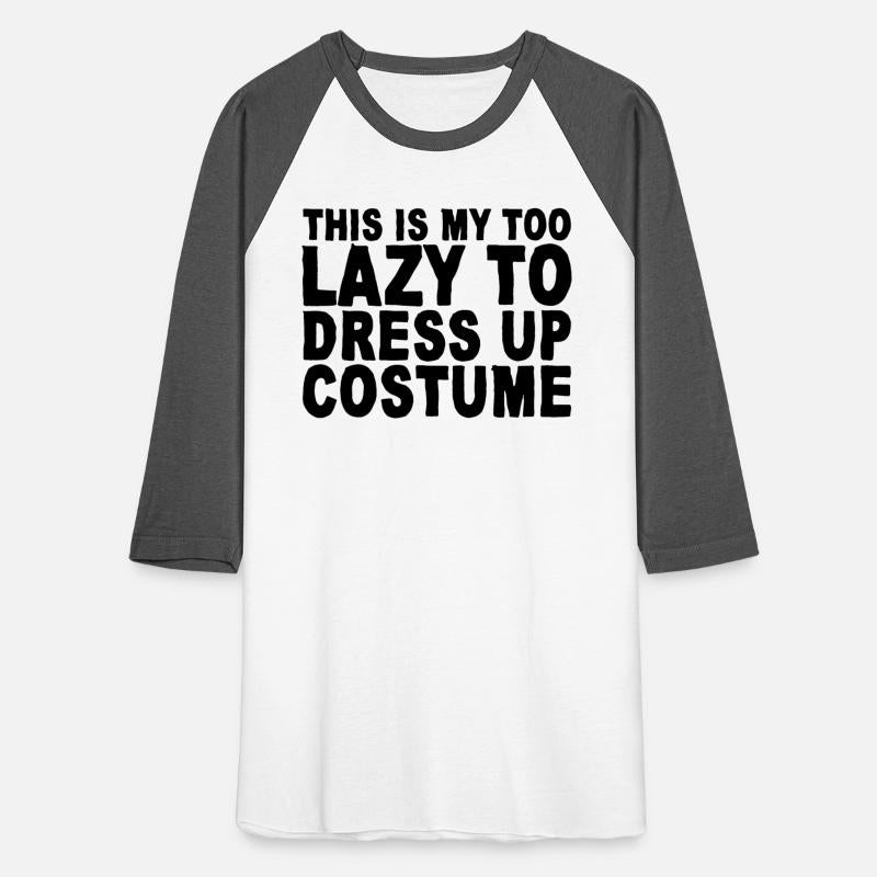 This Is My Too Lazy To Dress Up Costume