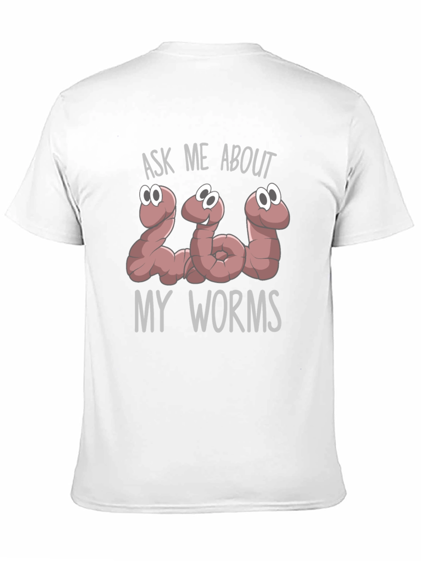 Ask Me About My Worms T-Shirt