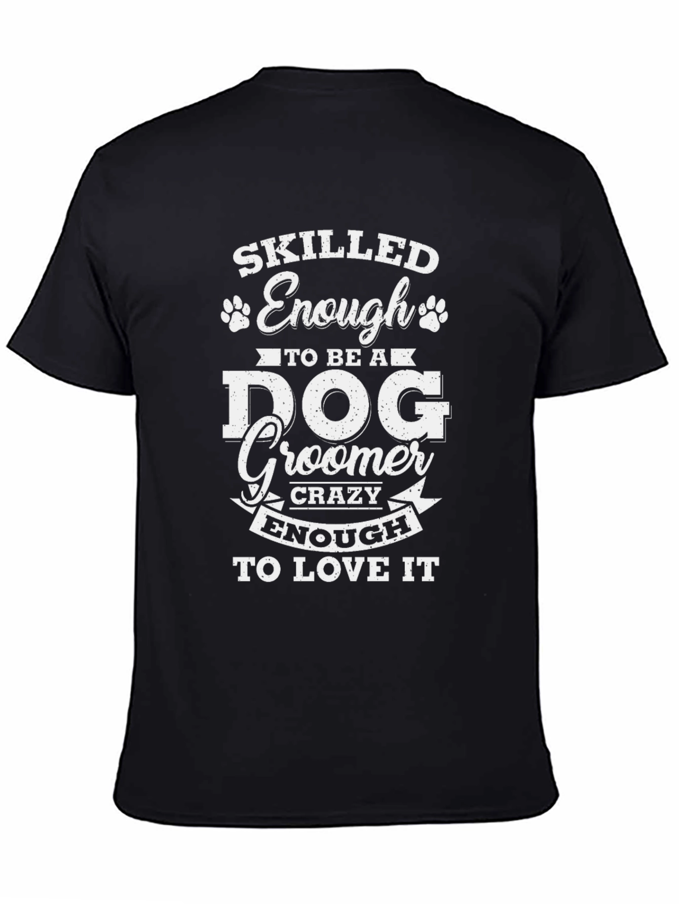 Skilled Enough Dog Groomer Graphic Tee