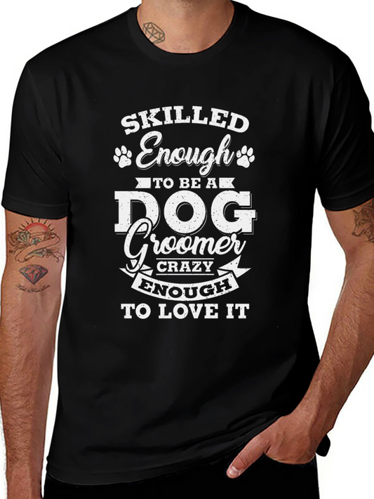 Skilled Enough Dog Groomer Graphic Tee