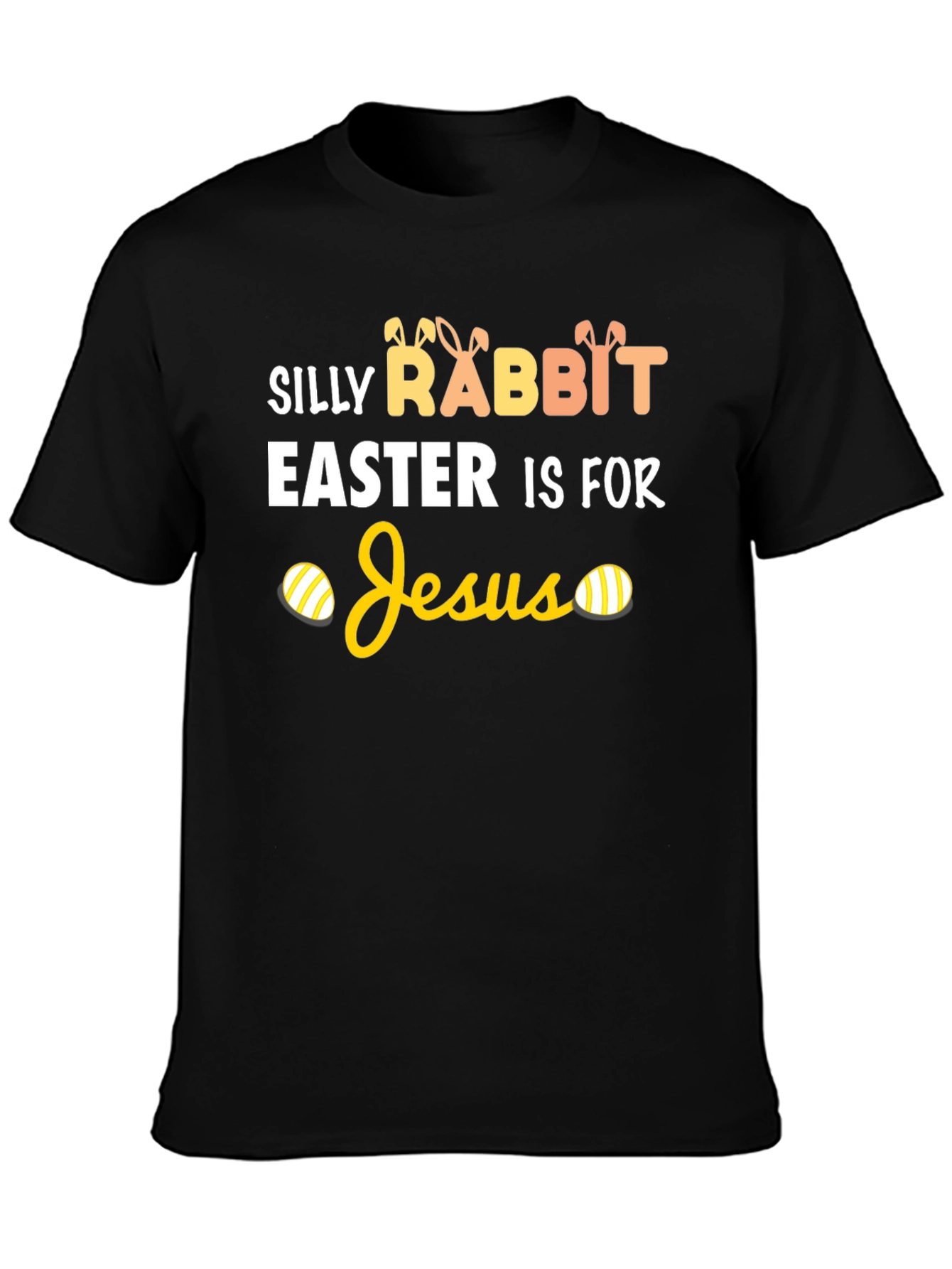Silly Rabbit Easter Is For Jesus T-Shirt