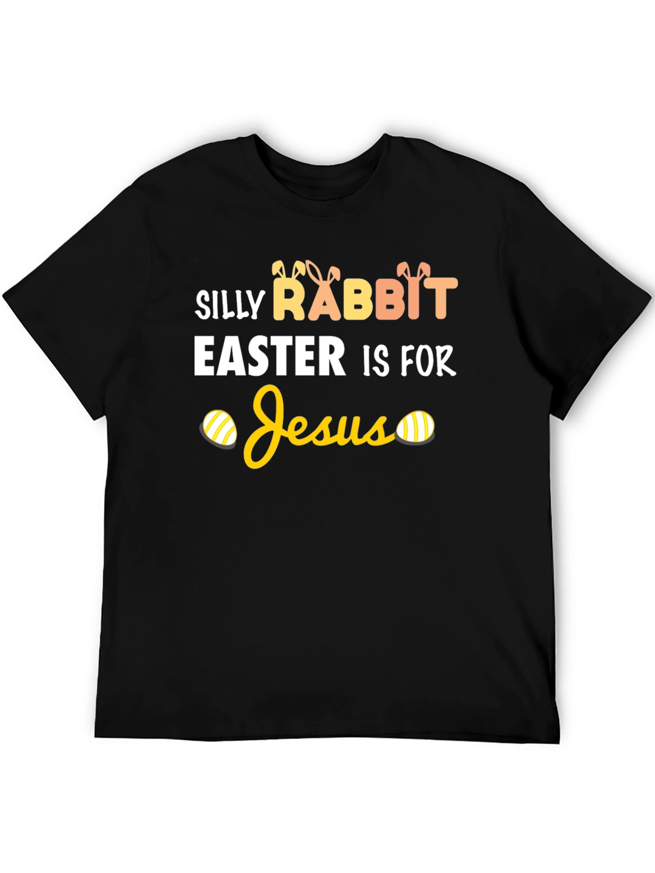 Silly Rabbit Easter Is For Jesus T-Shirt