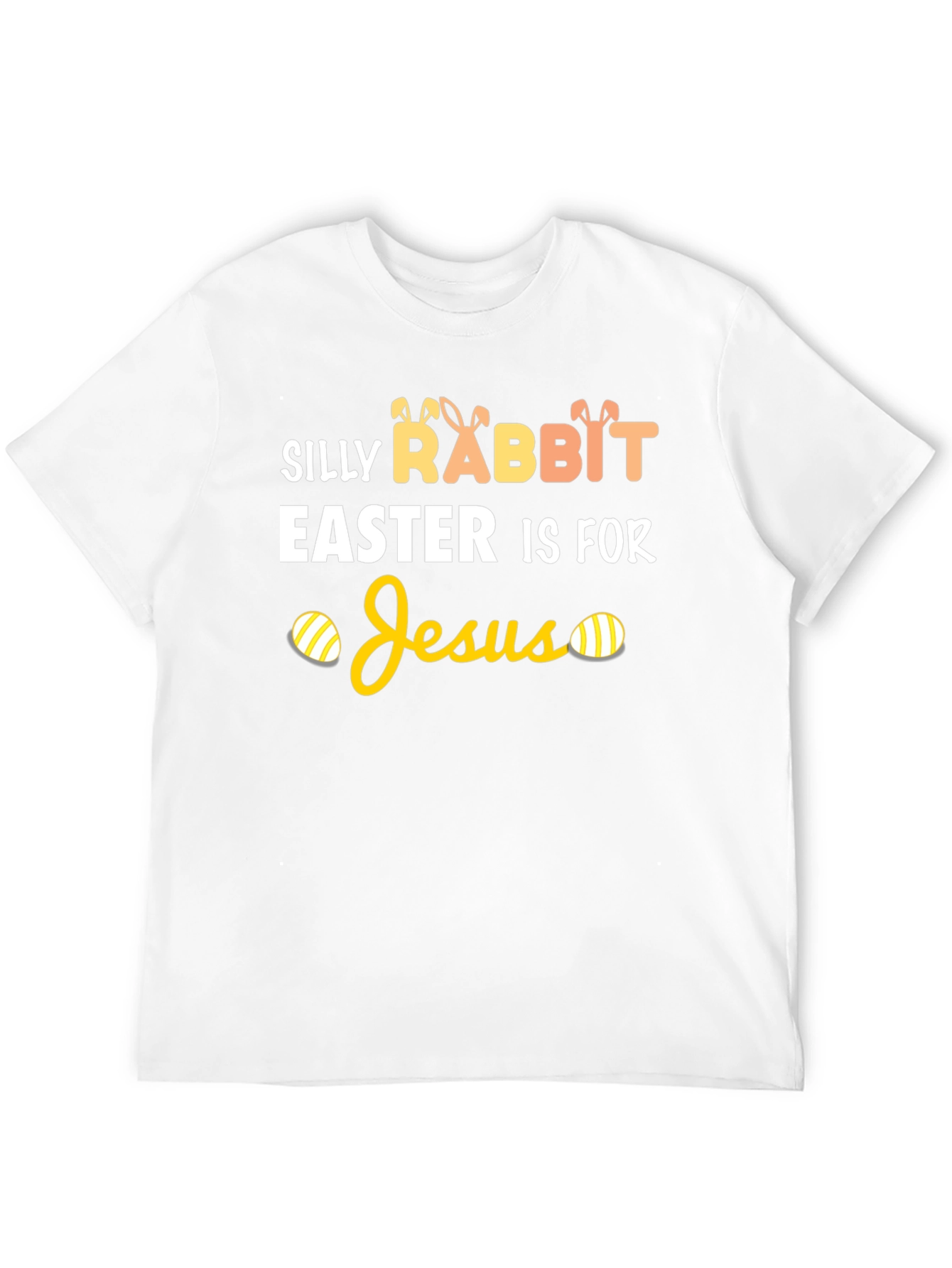 Silly Rabbit Easter Is For Jesus T-Shirt