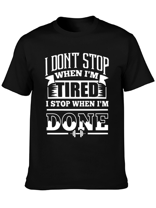 Motivational Workout T-Shirt - I Dont Stop When Im Tired