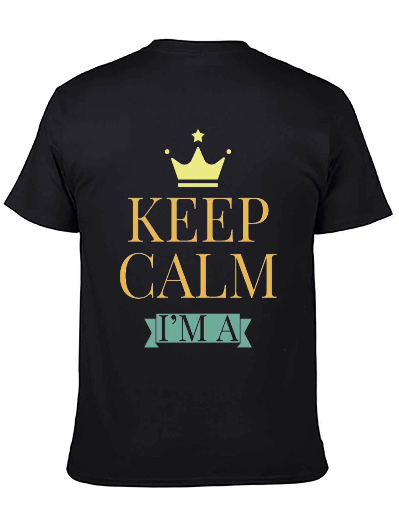 Keep Calm Im a T-Shirt - Black Cotton Tee