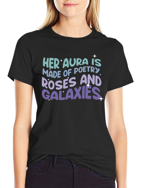 Her Aura Poetry Roses Galaxies T-Shirt