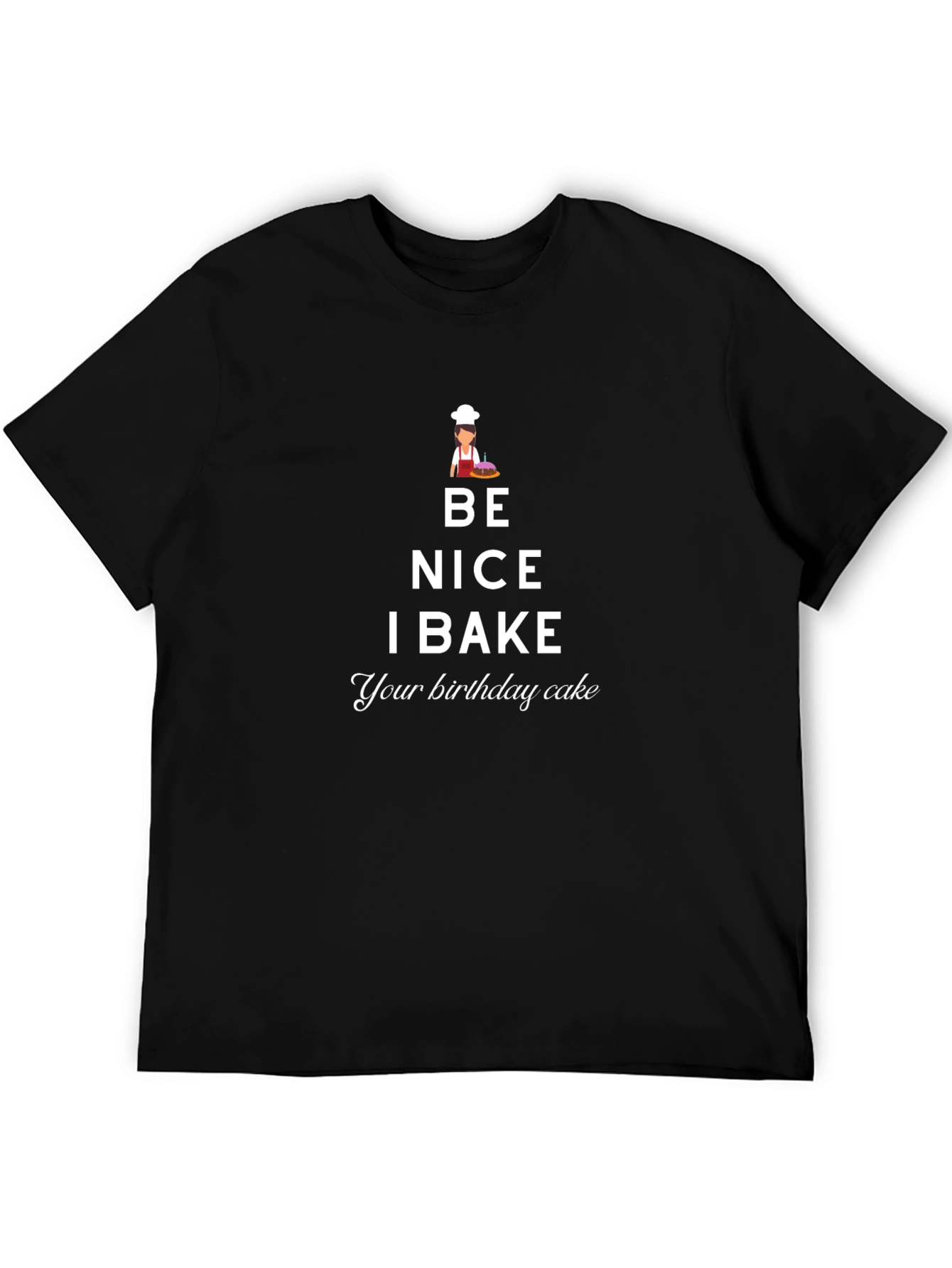Be Nice I Bake T-Shirt - Funny Baker Gift