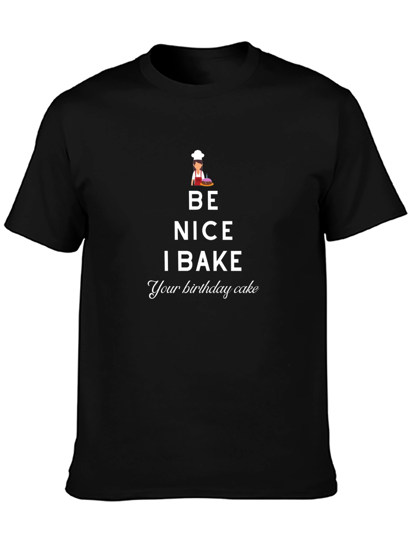 Be Nice I Bake T-Shirt - Funny Baker Gift