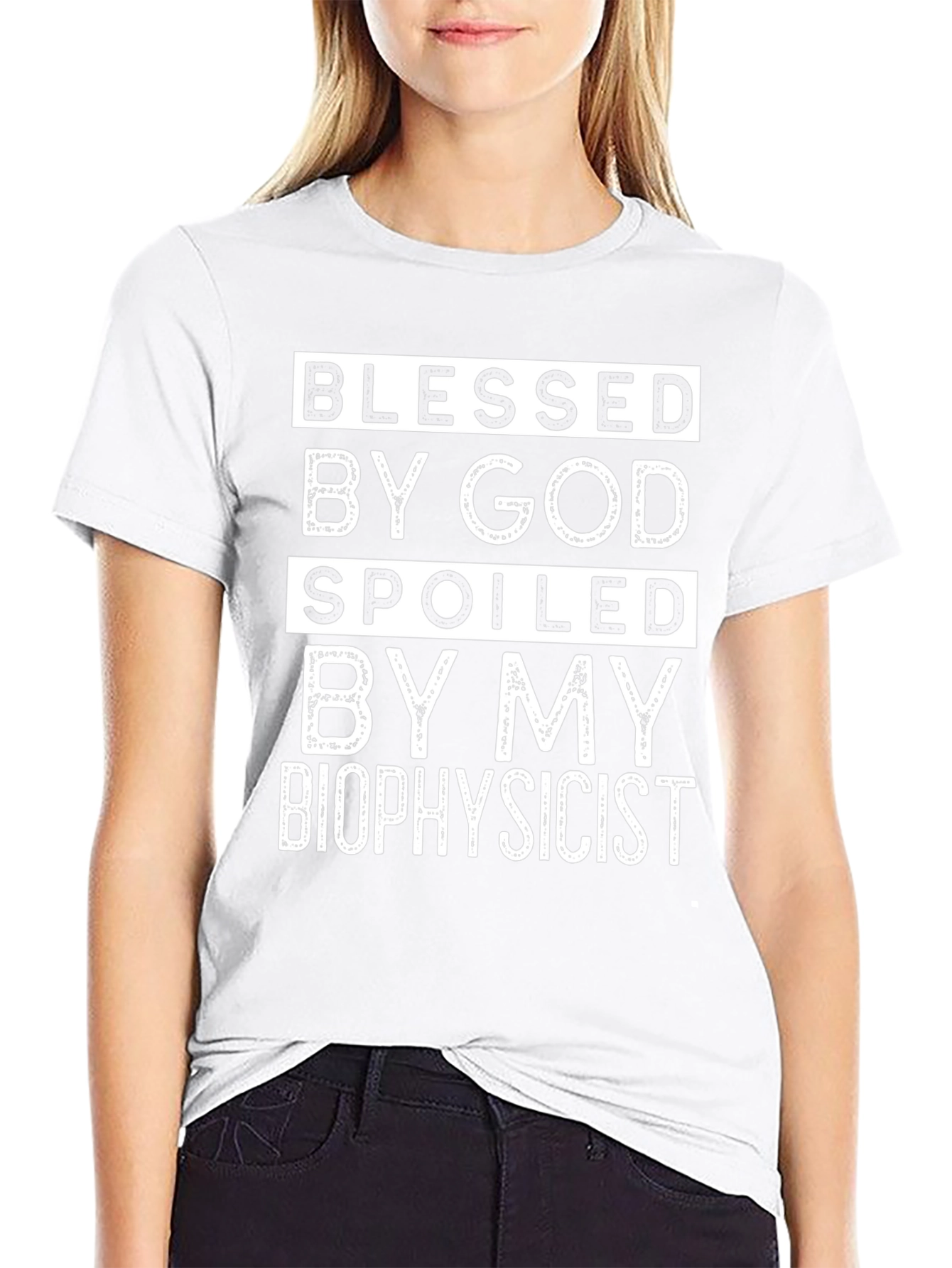 Blessed by God Spoiled by My Biophysicist T-Shirt